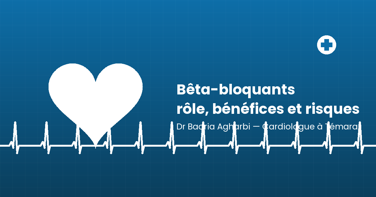 Bêta-bloquants : rôle, bénéfices et effets secondaires
